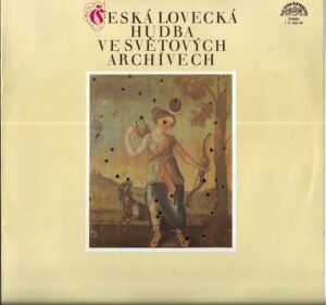 ČESKÁ LOVECKÁ HUDBA VE SVĚTOVÝCH ARCHÍVECH (LP)