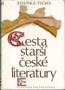 CESTA STARŠÍ ČESKÉ LITERATURY – Zdeňka Tichá