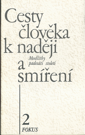 CESTY ČLOVĚKA K NADĚJI A SMÍŘENÍ – detail 1