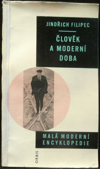 cloamod ČLOVĚK A MODERNÍ DOBA – Jindřich Filipec