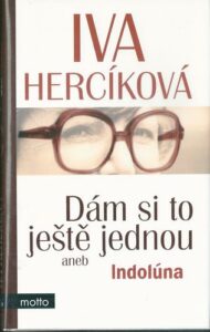 DÁM SI TO JEŠTĚ JEDNOU ANEB INDOLÚNA