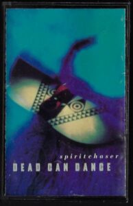 DEAD CAN DANCE – SPIRITCHASER (MC)