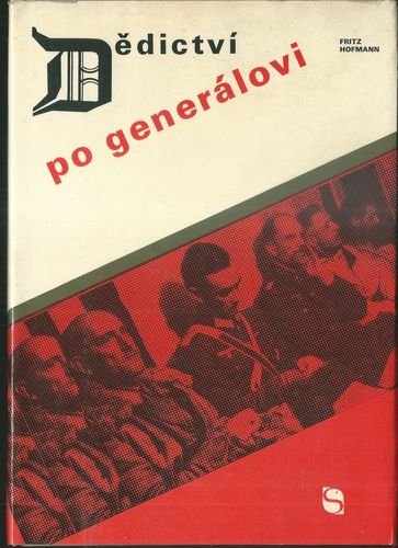 DĚDICTVÍ PO GENERÁLOVI – Fritz Hofmann