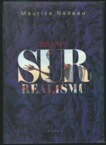 DĚJINY SURREALISMU – Maurice Nadeau