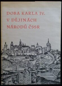 DOBA KARLA IV. V DĚJINÁCH NÁRODŮ ČSSR – Fotografie K. Plicka
