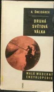 DRUHÁ SVĚTOVÁ VÁLKA – A. Šnejdárek