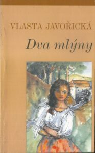 DVA MLÝNY – Vlasta Javořická