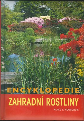 encyklzahrdrostln ENCYKLOPEDIE ZAHRADNÍ ROSTLINY – Klaas T. Noordhuis