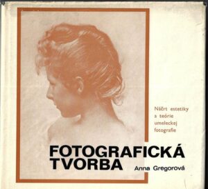FOTOGRAFICKÁ TVORBA – Anna Gregorová