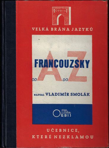 francodazet.pdf FRANCOUZSKY OD A DO Z – Vladimír Smolák