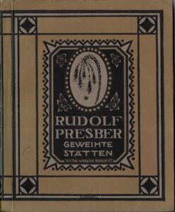 GEWEIHTE STÄTTEN – Rudolf Presber