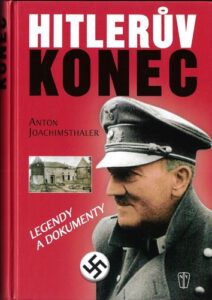 HITLERŮV KONEC – Anton Joachimsthaler