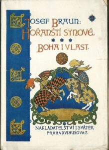 HOŘANŠTÍ SYNOVÉ / BOHA I VLASTI – Josef Braun