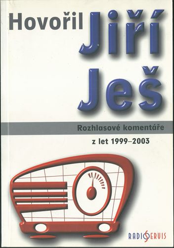 HOVOŘIL JIŘÍ JEŠ – Jiří Ješ