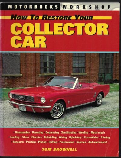 HOW TO RESTORE YOUR COLLECTOR CAR – Tom Brownell