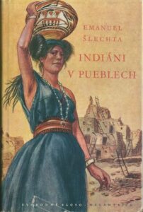 INDIÁNI V PUEBLECH – Emanuel Šlechta