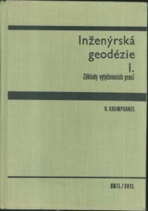 INŽENÝRSKÁ GEODÉZIE I. – V. Krumphanzl