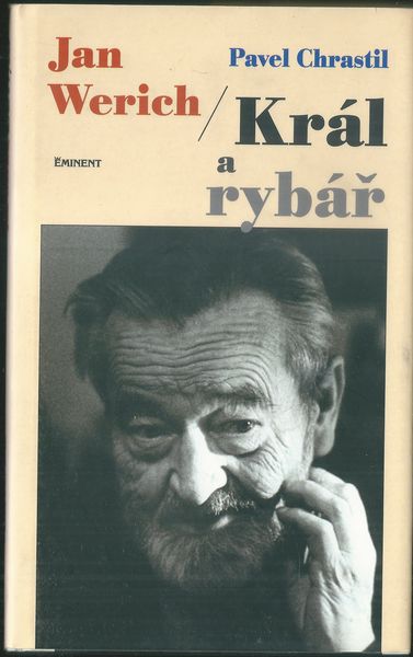 JAN WERICH – KRÁL A RYBÁŘ – Pavel Chrastil