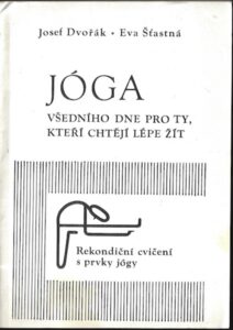 JÓGA VŠEDNÍHO DNE PRO TY, KTEŘÍ CHTĚJÍ LÉPE ŽÍT