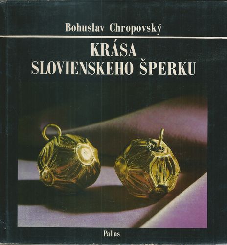 KRÁSA SLOVIENSKEHO ŠPERKU – Bohuslav Chopovský