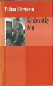 KŘIŽOVATKY ŽEN – Taťana Březinová