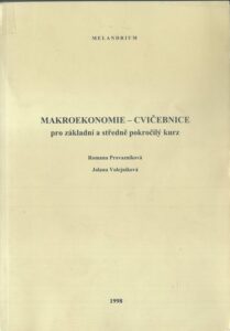 MAKROEKONOMIE – CVIČEBNICE PRO ZÁKLADNÍ A STŘEDNĚ POKROČILÝ KURZ