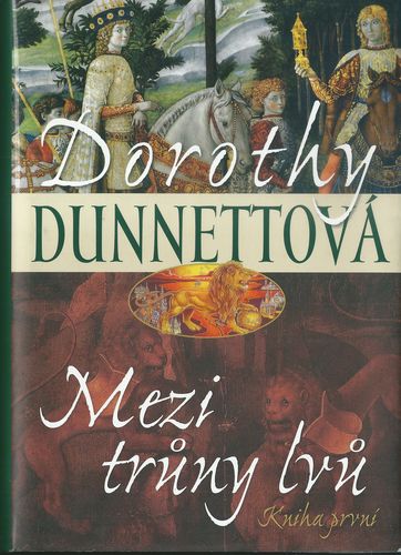 MEZI TRŮNY LVŮ – Dorothy Dunnetová