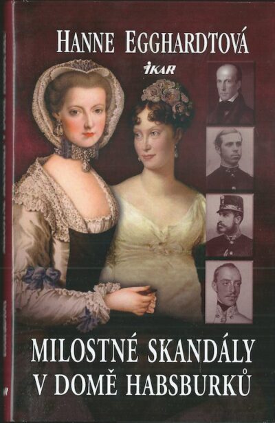 MILOSTNÉ SKANDÁLY V DOMĚ HABSBURKŮ – Hanne Egghardtová