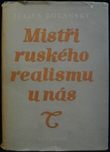 MISTŘI RUSKÉHO REALISMU U NÁS – Julius Dolanský