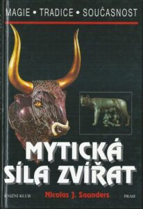 MYTICKÁ SÍLA ZVÍŘAT – Nicolas J. Saunders