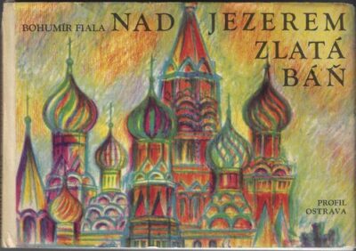 NAD JEZEREM ZLATÁ BÁŇ – Bohumír Fiala