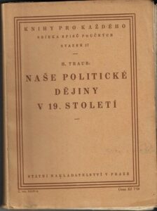 NAŠE POLITICKÉ DĚJINY V 19. STOLETÍ – H. Traub