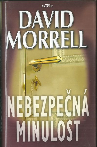 NEBEZPEČNÁ MINULOST – David Morrell