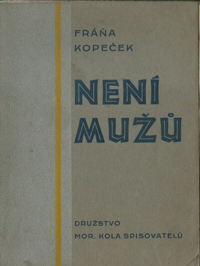 NENÍ MUŽŮ – Fráňa Kopeček