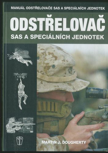ODSTŘELOVAČ SAS A SPECIÁLNÍCH JEDNOTEK – Martin J. Dougherty