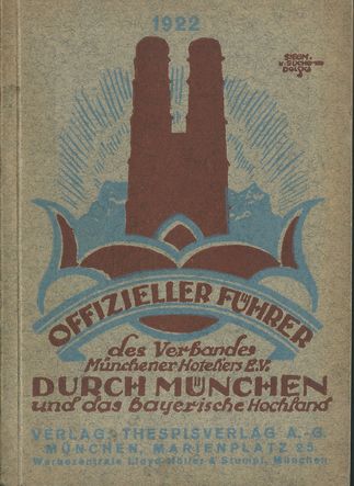OFFIZIELLER FÜHRER DURCH MÜNCHEN UND DAS BAYERISCHE HOCHLAND 1922
