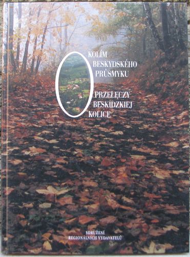 okolbe OKOLÍM BESKYDSKÉHO PRŮSMYKU – Irena Cichá
