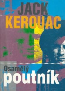 OSAMĚLÝ POUTNÍK – Jack Kerouack