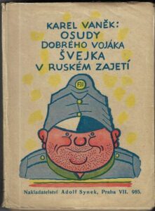 OSUDY DOBRÉHO VOJÁKA ŠVEJKA V RUSKÉM ZAJETÍ – Karel Vaněk