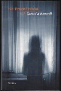 OTCOVÉ A BASTARDI – Iva Procházková