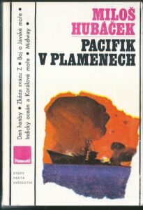 PACIFIK V PLAMENECH – Miloš Hubáček