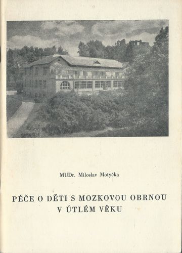 PÉČE O DĚTI S MOZKOVOU OBRNOU V ÚTLÉM VĚKU – Miloslav Motyčka