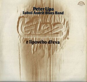 PETER LIPA, LUBOŠ ANDRŠT BLUES BAND – Z LIPOVÉHO DŘEVA (LP)