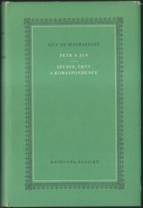 PETR A JAN / STUDIE, ČRTY A KORESPONDENCE – Guy de Maupassant