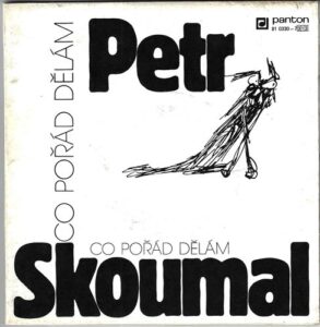 PETR SKOUMAL – CO POŘÁD DĚLÁM (SP)