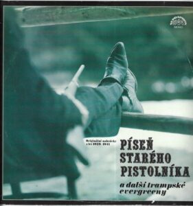PÍSEŇ STARÉHO PISTOLNÍKA A DALŠÍ TRAMPSKÉ EVERGREENY (LP)