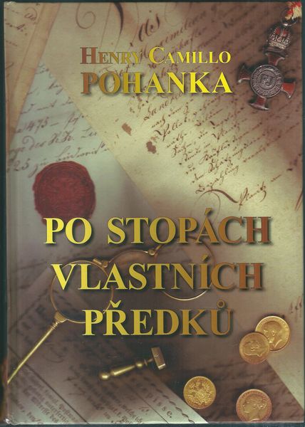 PO STOPÁCH VLASTNÍCH PŘEDKŮ – Henry Camillo Pohanka