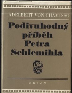 PODIVUHODNÝ PŘÍBĚH PETRA SCHLEMIHLA – Adelbert von Chamisso