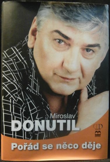POŘÁD SE NĚCO DĚJE – Miroslav Donutil