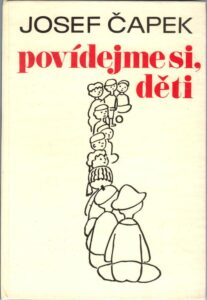 POVÍDEJME SI, DĚTI – Josef Čapek